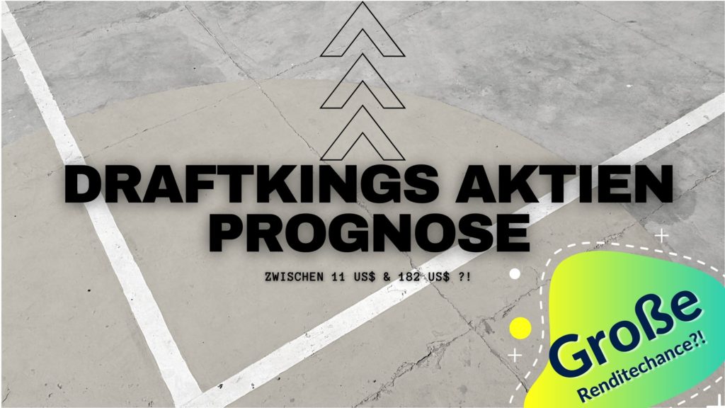 DRAFTKINGS-Aktie 2022 - News & Infos zur Sportwetten-Aktie Draftkings Aktien-Prognose Mai 2021
