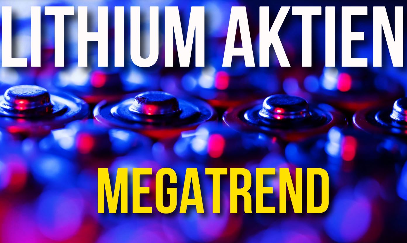 Lithium Aktien Megatrend