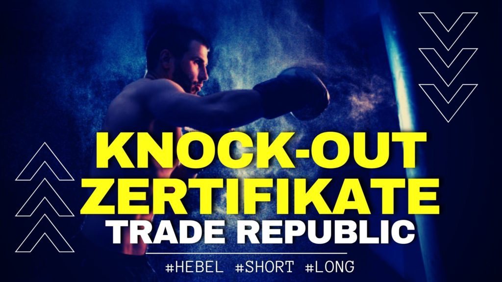 Hebel-Zertifikate: Kosten im Vergleich 2022 Knock Out Zertifikate Trade Republic