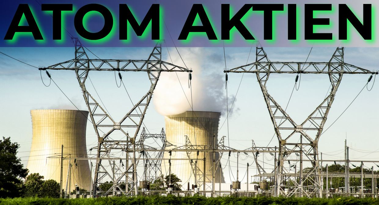 Die besten 14 Atom-Aktien: in Kernenergie investieren