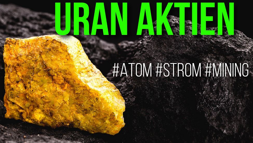 Die besten Uran-Aktien 2022 - Jetzt von Kernenergie profitieren! Uran-Aktien 2022 kaufen