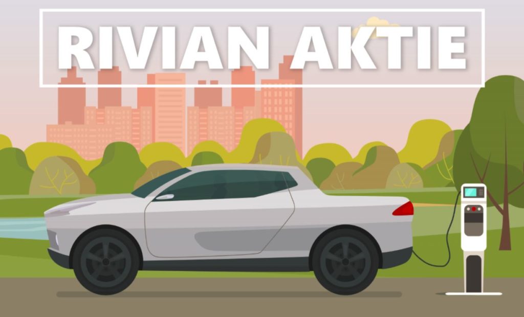 Rivian-Aktie: Elektro-Pickup jetzt kaufen? Rivian Aktie kaufen