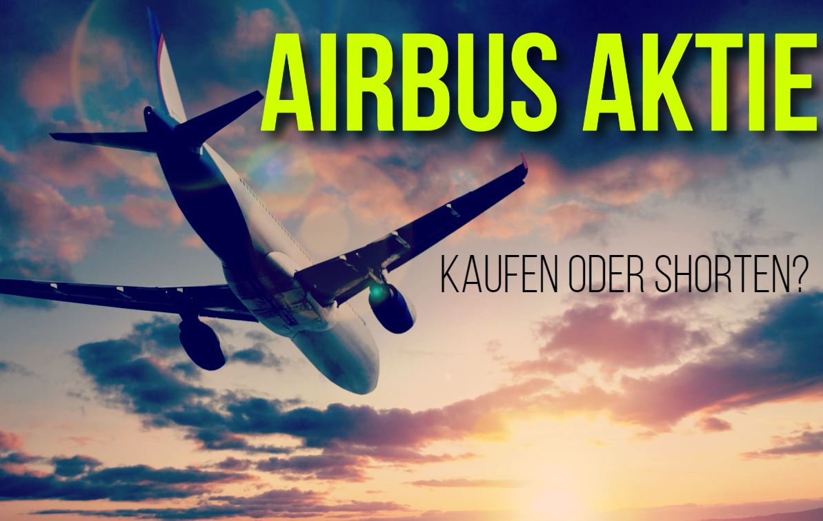 Airbus Aktie 2022 kaufen oder shorten