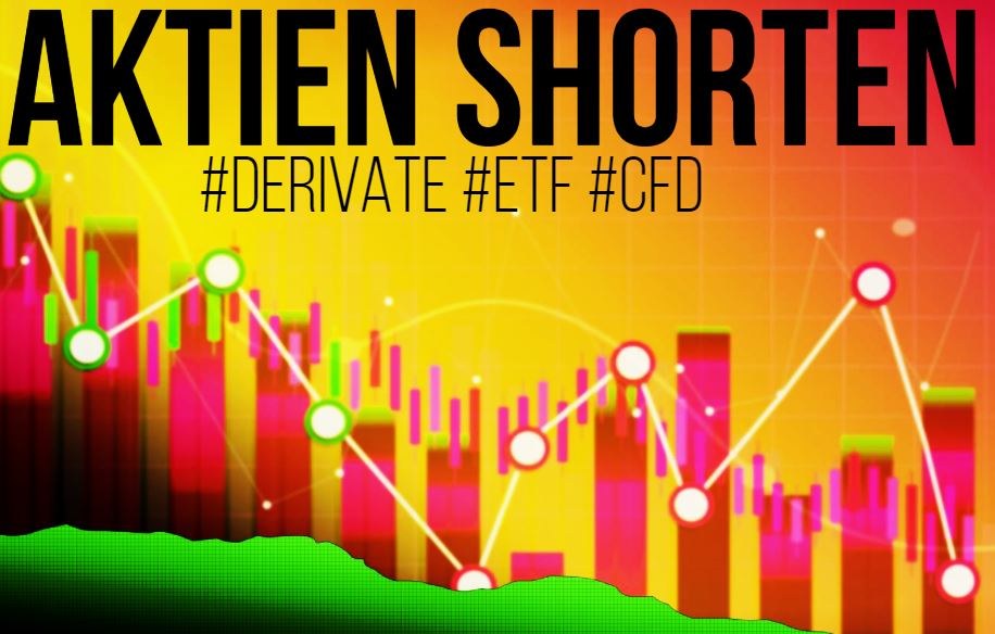 Aktien shorten mit Derivaten, ETFs und CFDs