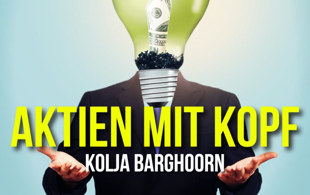 Aktien mit Kopf - YouTube-Kanal für Finanzielle Freiheit Aktien mit Kopf - YouTube Kanal von Kolja Barghoorn