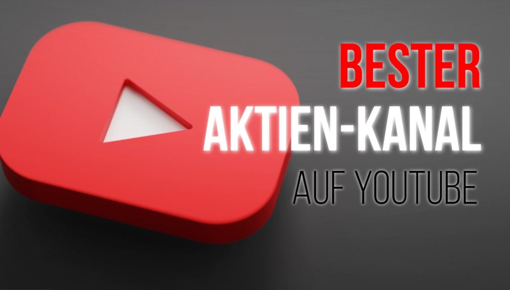 Der beste Aktien-Kanal auf YouTube bester Aktien-Kanal auf YouTube