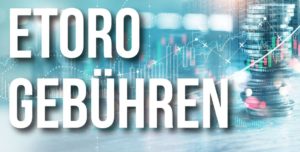 Etoro Gebühren und Kosten