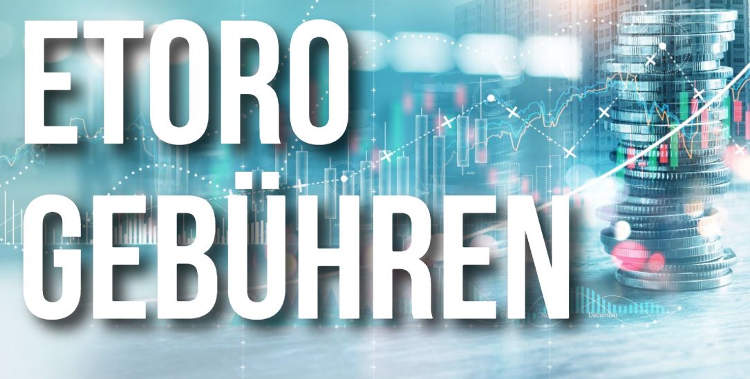 Etoro Gebühren und Kosten