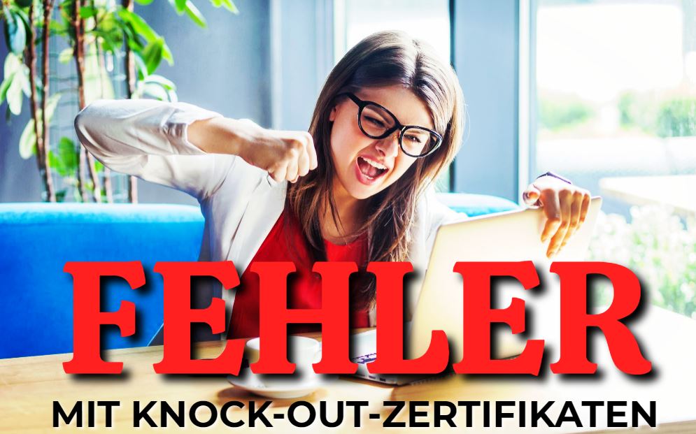 Meine Fehler mit Knock-Out-Zertifikaten