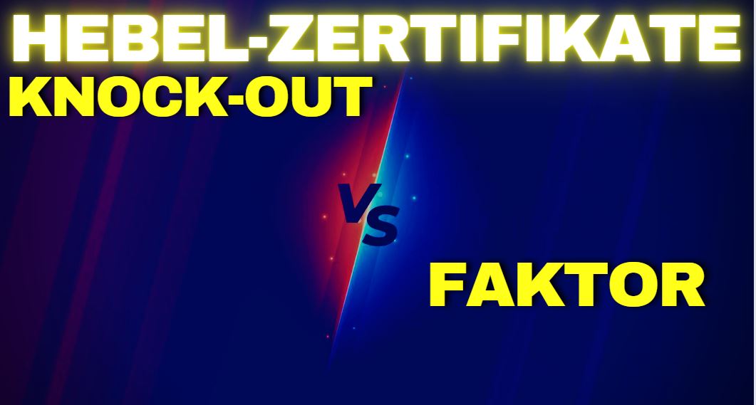 Unterschiede zwischen Knock-Out-Zertifikat vs Faktor-Zertifikat